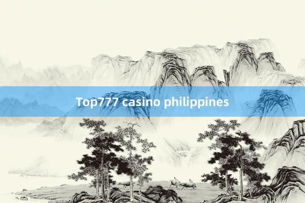 Top777 casino philippines