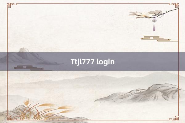 Ttjl777 login