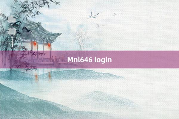 Mnl646 login