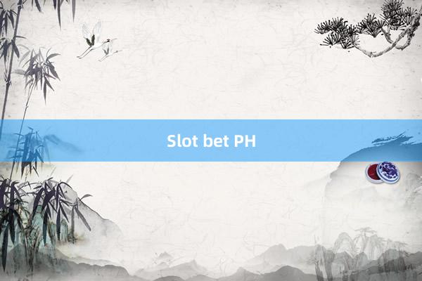 Slot bet PH