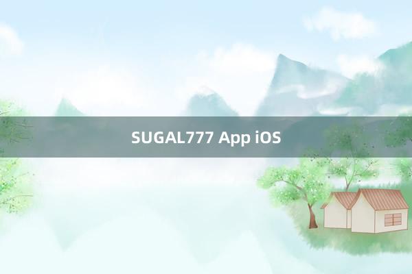 SUGAL777 App iOS