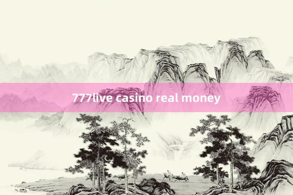 777live casino real money